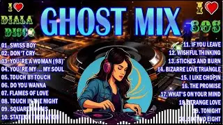 Ghost Mix Nonstop Remix 80s &ndash; Best Italo Disco & Retro Dance Hits  Swiss Boy, Don&rsquo;t Cry, You&rsquo;re A Wo