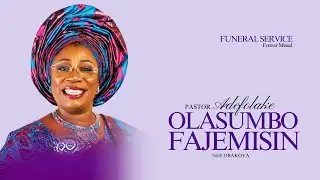 Pastor Folake Fajemisin (PFF) Funeral Service | Fri April 25, 2025
