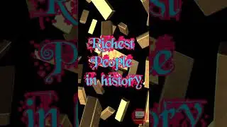 👑Richest people in history     (highest is $ 4********) 🤴