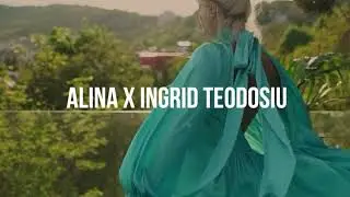ALINA x Ingrid Teodosiu