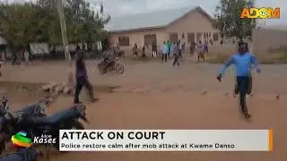 ATTACK ON COURT: Police restore claim after mob attack at Kwame Danso