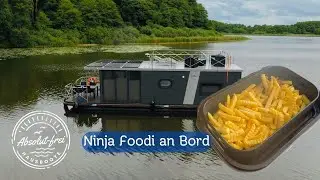 Pommes autark - Urlaub auf dem Hausboot mit Ninja Foodi 🍟 - absolut-frei - Dein Abenteuer 🚤☀️