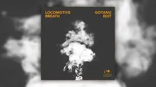 Locomotive Breath - Goyanu Edit @officialjethrotull