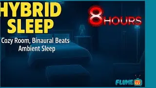 𝐇𝐘𝐁𝐑𝐈𝐃 𝐒𝐋𝐄𝐄𝐏🛏️ &ndash; Binaural Beats + Ambient Sleep &mdash; 8 HOURS
