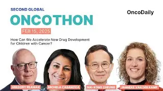 How Can We Accelerate New Drug Development for Children with Cancer? | Second Global Oncothon