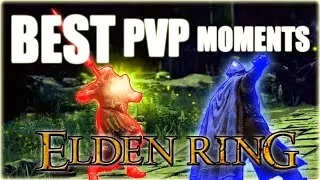 ELDEN RING PVP Best Moments! - Funny & Epic Gameplay! #11