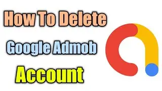 How To Delete Google Admob Account On 2 Minutes Easy
