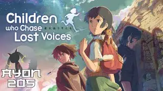 Children Who Chase Lost Voices - AYoN Ep. 205