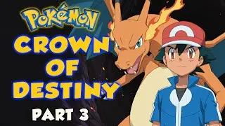Pokemon : Crown Of Destiny Part  4