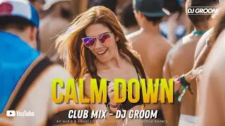 Calm Down Remix - ( Original Mix ) | Club Remix | DJ GROOM