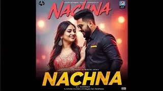 Nachna | Dj Harman | Top Punjabi song 2025 #djharman #djharmanjk21wala #djharmanjk