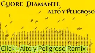 Cuore Diamante - Alto y Peligroso  Italo Disco/HighNrg/remix/ Click - Alto y Peligroso