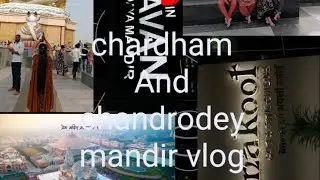 Char dham And chandrodey mandir vlog#india#today#viralvideo#cinten#hindisong #love #world#trendong ❤