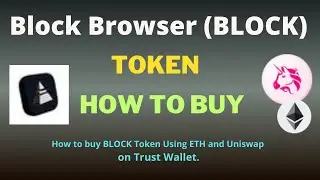 How to Buy Block Browser (BLOCK) Token Using ETH and UniSwap On Trust Wallet
