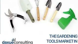 The gardening tools market in China by daxue consulting