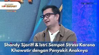 Shandy Sjariff & Istri Sempat Stress Karena Khawatir dengan Penyakit Anaknya - RUMPI (03/11/2025) P2