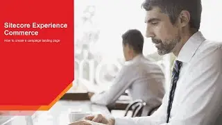 Sitecore Experience Commerce - How to Create a Campaign Landing Page