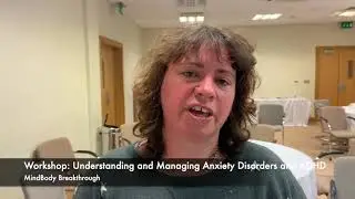 WORKSHOP:Understanding and Managing Anxiety Disorders & ADHD