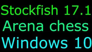 Stockfish 17.1 - download guide Stockfish 17.1 chess engine install on Arena GUI Windows 10 YouTube