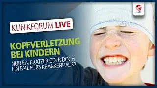 KLINIKFORUM Live | Kopfverletzungen bei Kindern 🤕