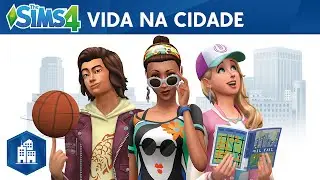 The Sims 4 Vida na Cidade: Trailer Oficial