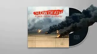 Funkie freaks ft. Haik22 - Slow Death