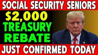 JUST CONFIRMED! $2,000 Treasury Rebate Now Processing for Social Security Seniors