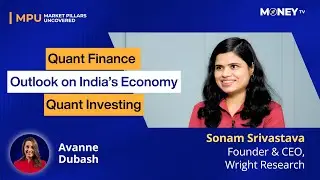 Quant Finance & India&rsquo;s Economic Outlook | Wright Research | Sonam Srivastava