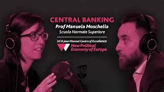 Central Banking - Manuela Moschella | Europe's New Political Economy Podcast (S02E01)
