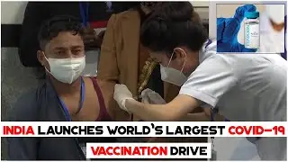 India Launches World&rsquo;S Largest Covid 19 Vaccination Drive