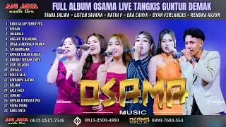 FULL ALBUM OSAMA LIVE TANGKIS GUNTUR DEMAK  Demak 17 Jan 2026// ANIJAYA AUDIO LIVE AIRIN DIGIMEDIA