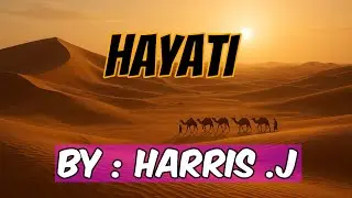 Harris J - Hayati ( My Life ) || Lyrics