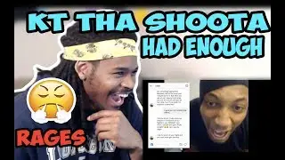 KT THA SHOOTA HAD ENOUGH | EXPLAINS HIS SIDE OF THE STORY!