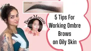 5 Tips for Ombre Brows on Oily Skin for PMU artists #browmastertraining