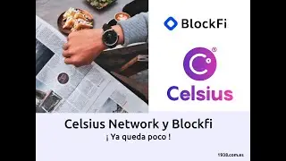 Celsius Network, Blockfi, contando los días para recuperar las criptos. Extra: Robos de identidad