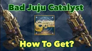 Destiny 2 | How to get Bad Juju&rsquo;s Catalyst?!?!