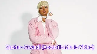Zuchu - #Zawadi (Acoustic Music Video)