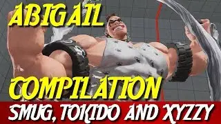 SFV ABIGAIL COMPILATION WITH  SMUG, TOKIDO AND XYZZY