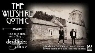 The Wiltshire Gothic - a short film about Deadlight Dance