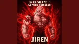 EN EL SILENCIO Corrido Tumbado Jiren