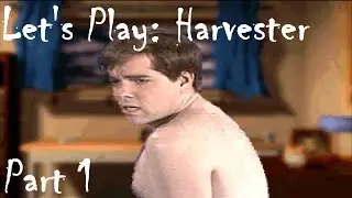 Let's Play Harvester - Part 1 - Always the Kidder
