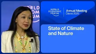 State of Climate and Nature | World Economic Forum Annual Meeting 2025