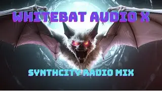 SynthCity Radio mix I White Bat X