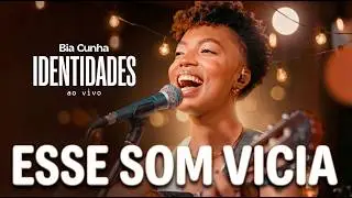 Bia Cunha | Identidades (ao vivo)
