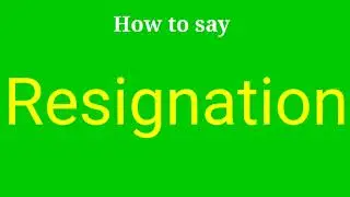 How to pronounce Resignation | Resignation pronunciation