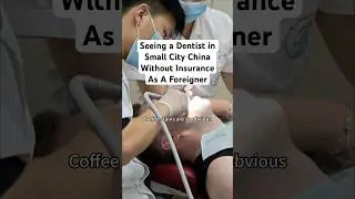 Seeing a Dentist in China as A Foreigner | GYD Ep.39 Zhengzhou
