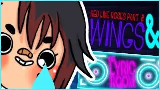 RWBY RED LIKE ROSES (Part 2) & WINGS | The Lyric Room