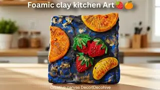 Foamic Clay Kitchen Art 🍓 | Realistic Fruit Canvas Decor | DIY Home Wall Art by DecoHive