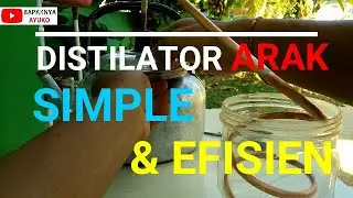 CARA MEMBUAT ALAT DESTILASI ARAK SEDERHANA/HOME WINE DISTILLATION (PART 3 OF 4)