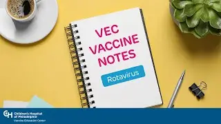 Rotavirus - VEC Vaccine Notes | Vaccine Education Center at Children&rsquo;s Hospital of Philadelphia